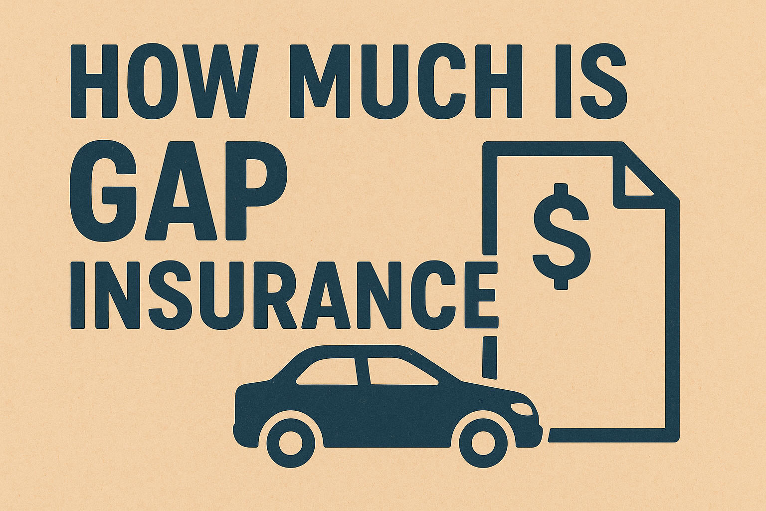 How Much Is Gap Insurance? A Complete Guide to Costs and Coverage